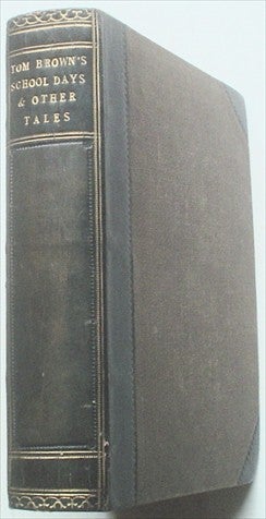Item #7215 TOM BROWNS SCHOOL DAYS. By An Old Boy. Bound with. NOVELS AND TALES reprinted form Household Words. Copyright edition vol. V. HUGHES. THOMAS., DICKENS. CHARLES.