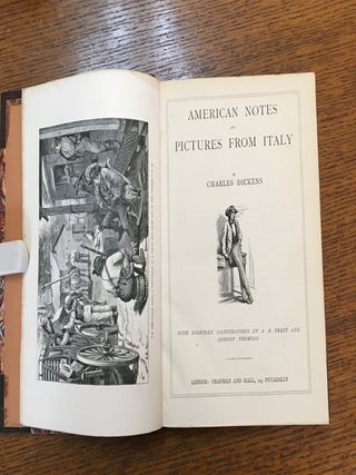 AMERICAN NOTES AND PICTURES FROM ITALY. Bound with.----- The Uncommercial Traveller.