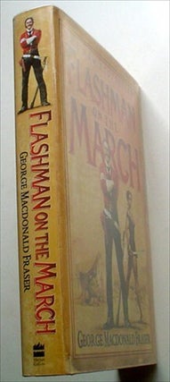 Item #7584 FLASHMAN ON THE MARCH. From the Flashman Papers 1867-8. FRASER. GEORGE MACDONALD