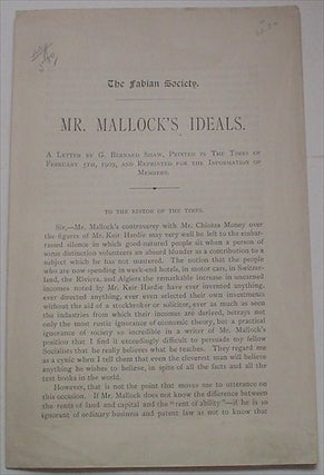 Item #7890 MR. MALLOCKS IDEALS. A letter by G. Bernard Shaw, Printed in The Times of February...