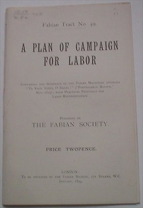 Item #7891 A PLAN OF CAMPAIGN FOR LABOR. Fabian Tract no. 49. SHAW. GEORGE BERNARD