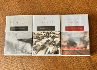 ALL THE PRETTY HORSES. ---- THE CROSSING. ---- CITIES OF THE PLAIN. -- The Border Trilogy.
