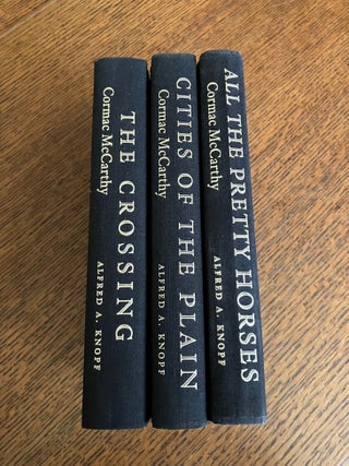 ALL THE PRETTY HORSES. ---- THE CROSSING. ---- CITIES OF THE PLAIN. -- The Border Trilogy.