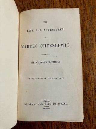 THE LIFE AND ADVENTURES OF MARTIN CHUZZLEWIT. With Illustrations by Phiz.