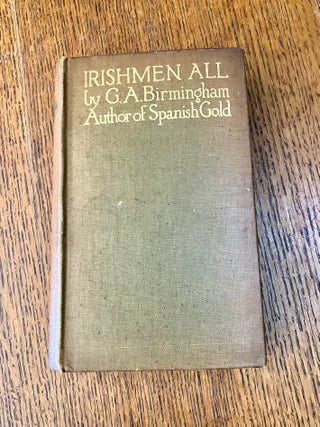 IRISHMEN ALL. With twelve illustrations in colour by Jack B. Yeats, R.H.A.