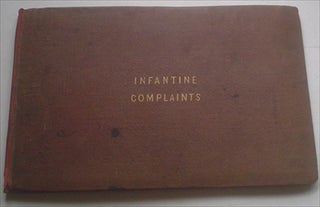 Item #8644 INFANTINE COMPLAINTS; or, rather, Complaints of Infants, and hints to Mothers. ANON,...
