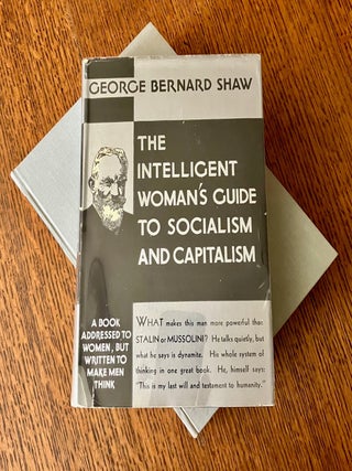 Item #8855 THE INTELLIGENT WOMAN'S GUIDE TO SOCIALISM AND CAPITALISM. SHAW. GEORGE BERNARD