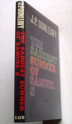Item #8862 THE SADDEST SUMMER OF SAMUEL S. DONLEAVY. J. P