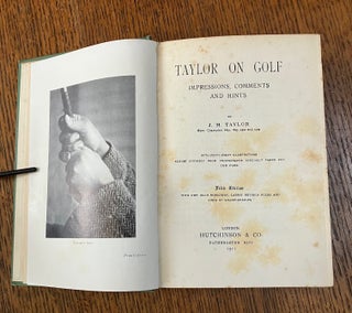 TAYLOR ON GOLF. Impressions, Comments, and Hints. Fifth edition with new club directory, latest revised rules and lists of championships.