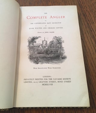 THE COMPLETE ANGLER. Or the contemplative man's recreation. Edited by John Major.