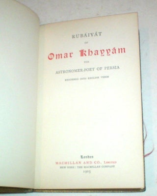 THE RUBAIYAT OF OMAR KHAYYAM. The Astronomer Poet of Persia. Rendered into English Verse. (Translated by Edward Fitzgerald).