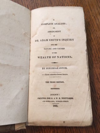 Item #9777 A COMPLETE ANALYSIS, OR ABRIDGMENT OF DR. ADAM SMITH'S INQUIRY INTO THE NATURE AND...