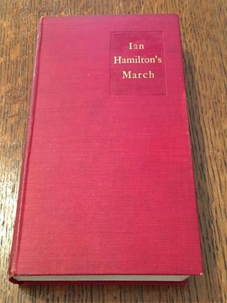 IAN HAMILTON`S MARCH. Together with extracts from the Diary of Lieutenant H. Frankland. A Prisoner of war at Pretoria.
