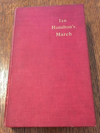 IAN HAMILTON`S MARCH. Together with extracts from the Diary of Lieutenant H. Frankland. A Prisoner of war at Pretoria.