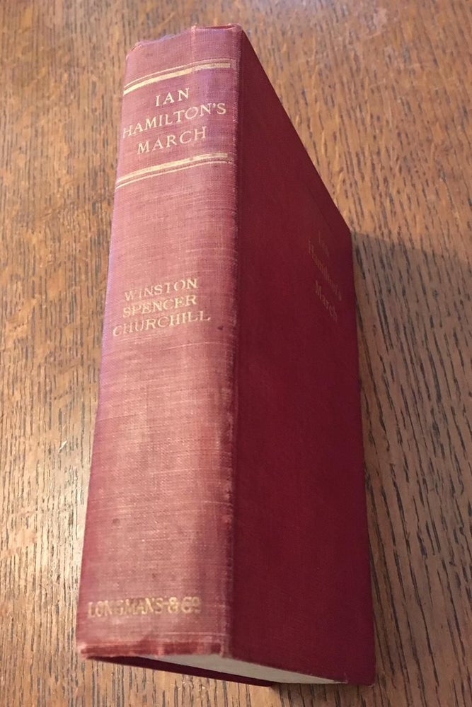 Item #9854 IAN HAMILTON`S MARCH. Together with extracts from the Diary of Lieutenant H. Frankland. A Prisoner of war at Pretoria. CHURCHILL. WINSTON. S.