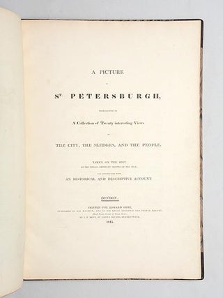 Item #9865 A PICTURE OF ST. PETERSBURGH (St. Petersburg). Represented in a collection of twenty...