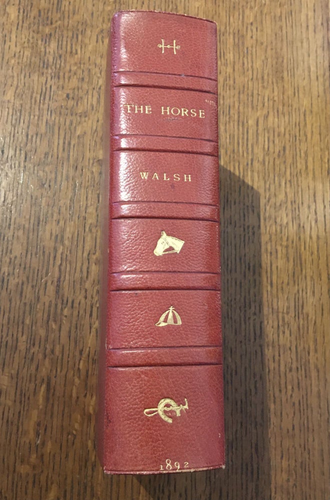 Item #9891 THE HORSE. In the stable and the field: His varieties, management in health and disease, anatomy, physiology, etc. etc. WALSH. J. H.