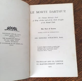LE MORTE DARTHUR. Sir Thomas Malory's book of King Arthur and his noble Knights of the Round Table. The text of Caxton edited, with an introduction by Sir Edward Strachey, Bart.